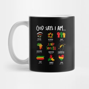 God Says I Am Juneteenth Christian Afrocentric Mug